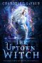 [The Coven: School of Magical Arts 02] • The Uptown Witch (The Coven · School of Magical Arts Novella Book 2)